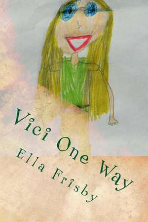 Vici One Way de Ella Frisby