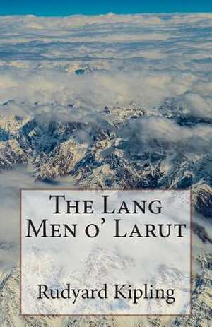 The Lang Men O' Larut de Rudyard Kipling