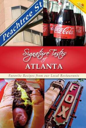 Signature Tastes of Atlanta de Steven W. Siler