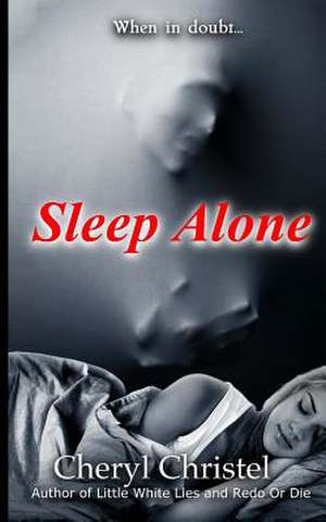 Sleep Alone de Cheryl Christel