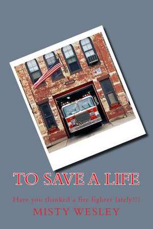 To Save a Life de Misty Lynn Wesley