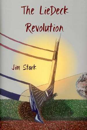 The Liedeck Revolution de Jim Stark