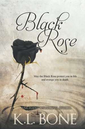 Black Rose de K. L. Bone