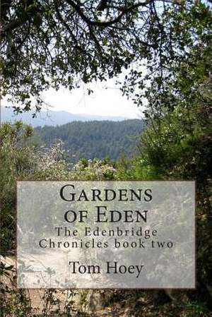 Gardens of Eden de Tom Hoey