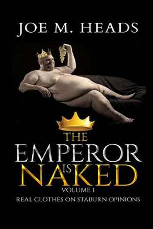 The Emperor Is Naked de Joe M. Heads