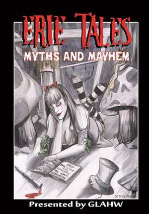 Erie Tales Myths and Mayhem de Great Lakes Association Horror Writers