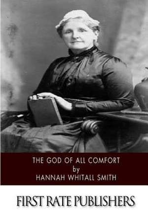 The God of All Comfort de Hannah Whitall Smith