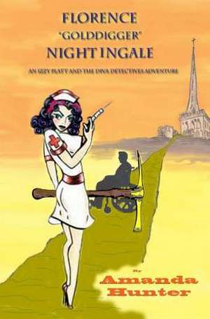 Florence Golddigger Nightingale de Amanda S. Hunter