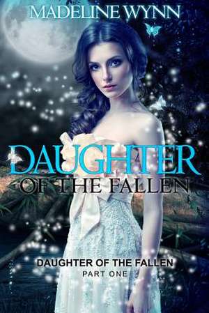 Daughter of the Fallen de Madeline Wynn