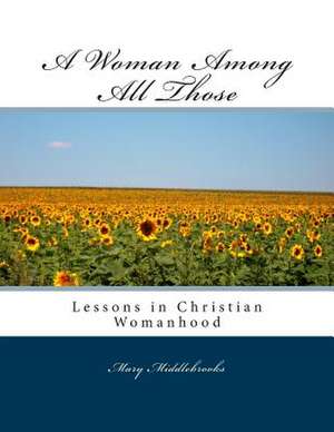 A Woman Among All Those de Mrs Mary J. Middlebrooks