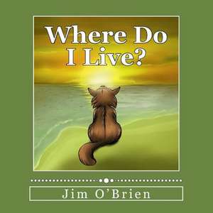 Where Do I Live? de Jim O'Brien