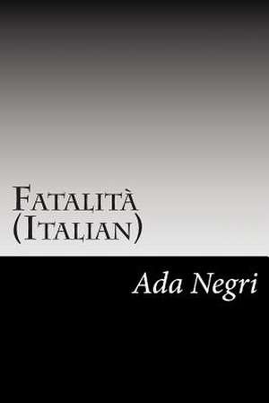 Fatalita (Italian) de Ada Negri