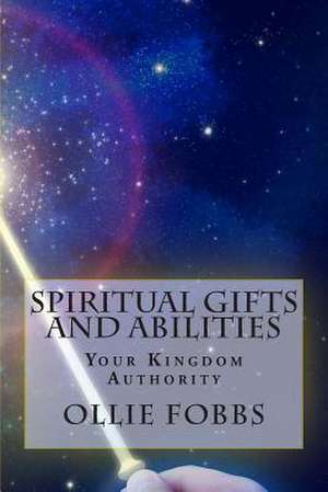 Spiritual Gifts and Abilities de Ollie B. Jr. Fobbs