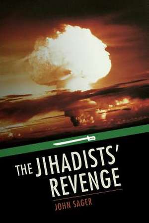 The Jihadists' Revenge de John Sager