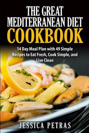 The Great Mediterranean Diet Cookbook de Jessica Petras