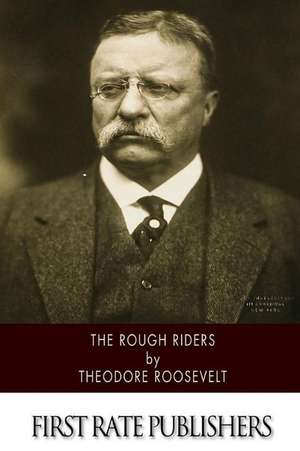 The Rough Riders de Theodore Roosevelt