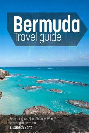 Bermuda Travel Guide de Elisabeth Sanz