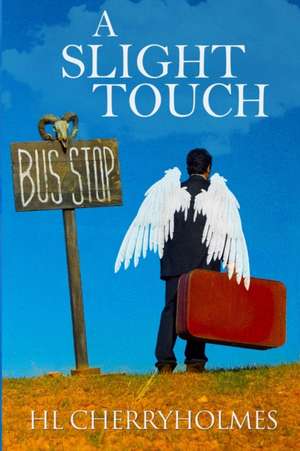 A Slight Touch de H. L. Cherryholmes