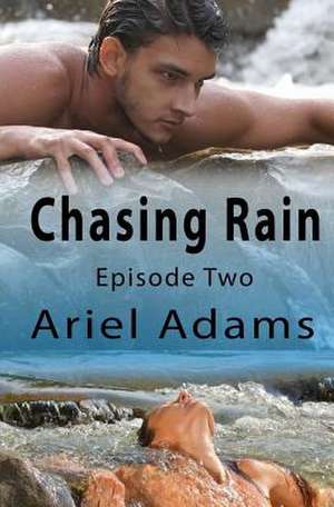 Chasing Rain Episode 2 de Ariel Adams