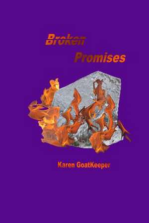 Broken Promises de Karen Goatkeeper