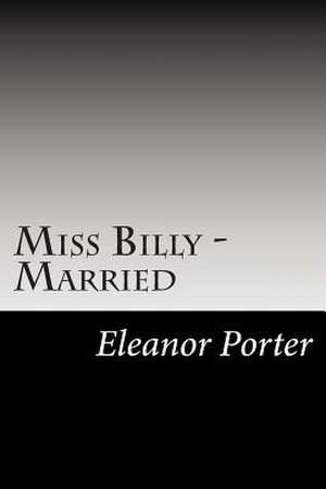 Miss Billy - Married de Eleanor H. Porter