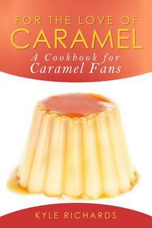 For the Love of Caramel de Kyle Richards