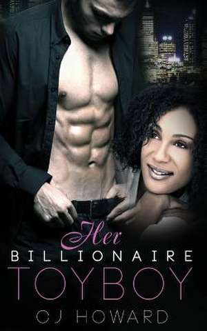 Her Billionaire Toyboy de Cj Howard