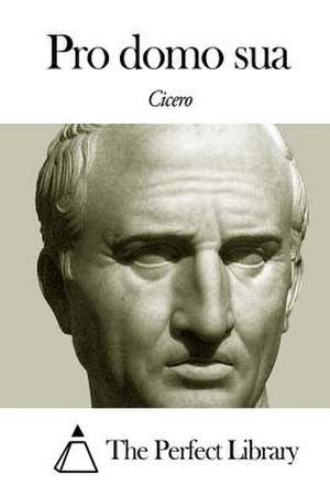 Pro Domo Sua de Marco Tullius Cicero