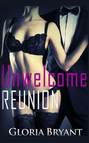 Unwelcome Reunion de Gloria Bryant