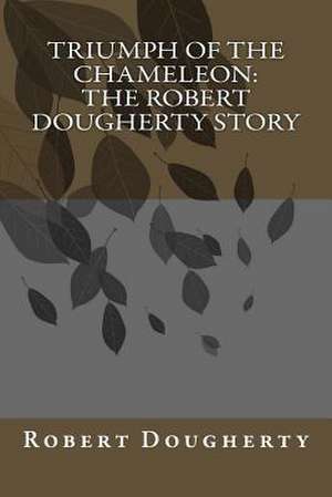 Triumph of the Chameleon de MR Robert Dougherty