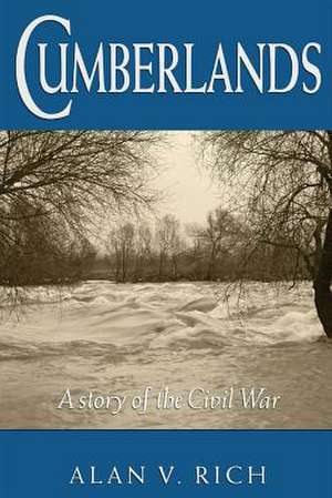 Cumberlands, a Story of the Civil War de Alan V. Rich