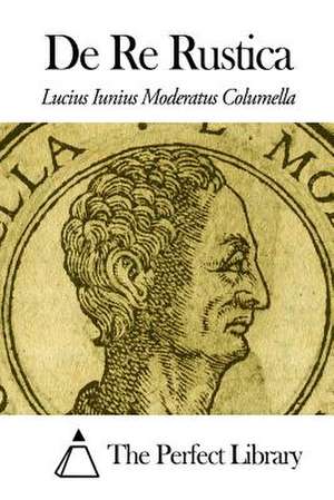 de Re Rustica de Lucius Iunius Moderatus Columella