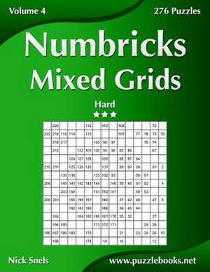 Numbricks Mixed Grids - Hard - Volume 4 - 276 Puzzles de Nick Snels