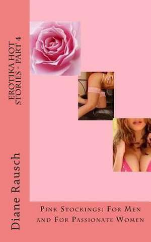 Erotika Hot Stories - Part 4 de Rausch, MS Diane