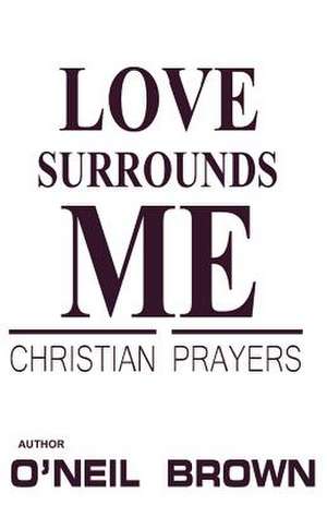 Love Surrounds Me de O'Neil Brown