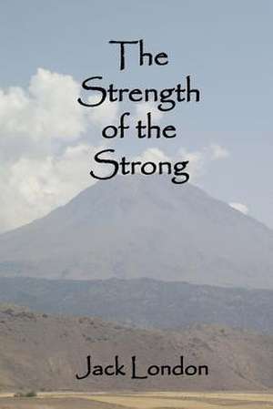 The Strength of the Strong de Jack London