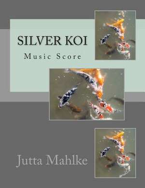 The Silver Koi de Jutta J. Mahlke M. a.