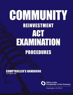 Community Reinvestment Examination Procedures Comptroller's Handbook October 1997 de Comptroller of the Currency Administrato