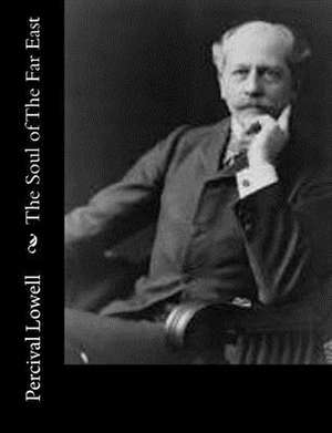 The Soul of the Far East de Percival Lowell