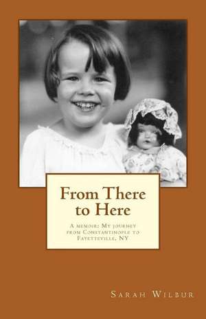 From There to Here de Sarah MacFarlane Wilbur