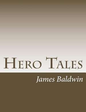 Hero Tales de James Baldwin