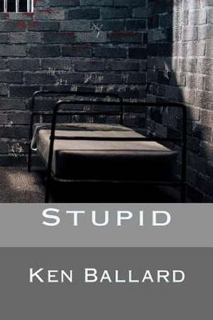 Stupid de Ken Ballard