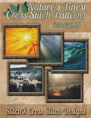 Nature's Finest Cross Stitch Pattern Collection No. 10 de Tracy Warrington