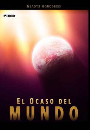 El Ocaso del Mundo de Gladys Horodesky