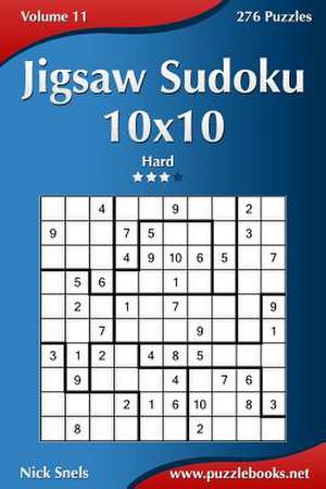 Jigsaw Sudoku 10x10 - Hard - Volume 11 - 276 Puzzles de Nick Snels