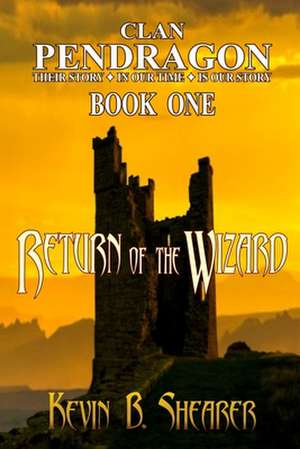 Return of the Wizard de Kevin B. Shearer Sr