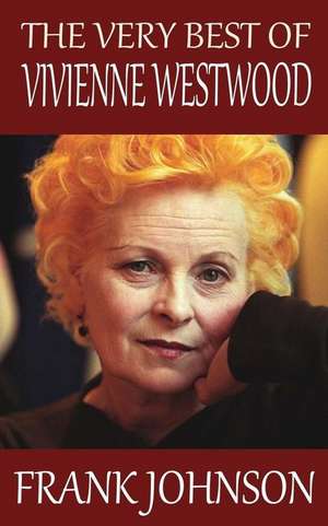 The Very Best of Vivienne Westwood de Frank Johnson