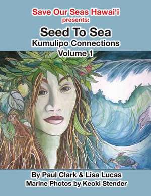 Seed to Sea de Paul Clark