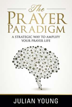 The Prayer Paradigm de Julian Young