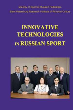 Innovative Technologies in Russian Sport de Dr Konstantin G. Korotkov